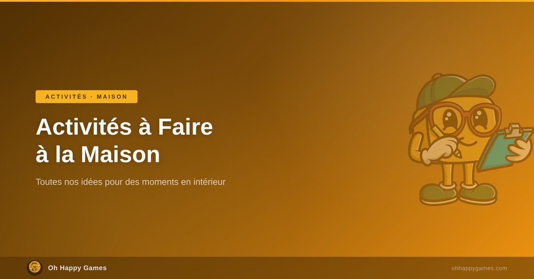 Activités à Faire à la Maison - Oh Happy Games