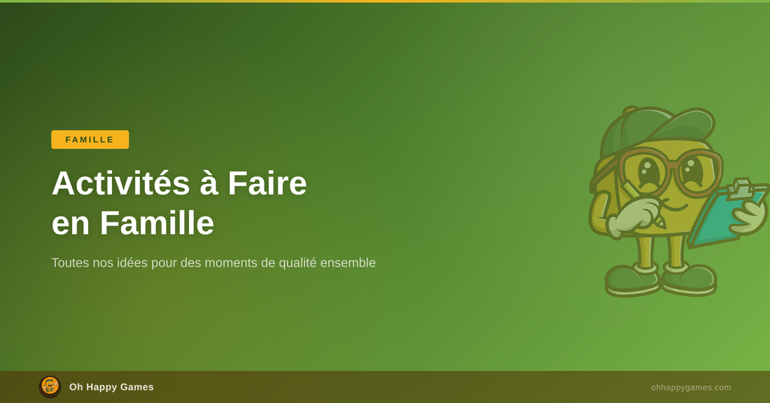 Activités à Faire en Famille - Oh Happy Games