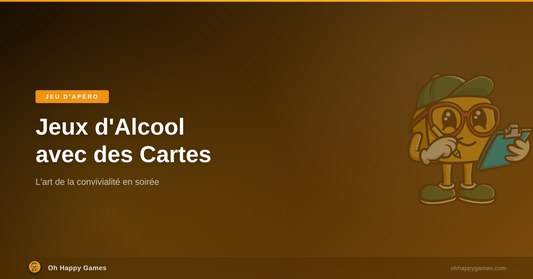 Jeux d'Alcool avec des Cartes - Oh Happy Games