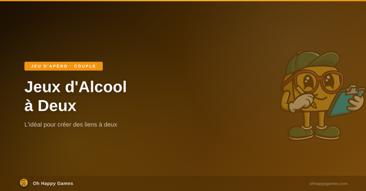Jeux d'Alcool à Deux - Oh Happy Games